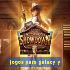 jogos para galaxy y